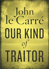 John Le Carre Our Kind of Traitor 