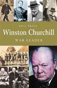Bill Price Winston Churchill: War Leader (Pocket Essential series) 