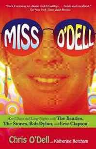 Bill Price Miss O'Dell: Hard Days and Long Nights with The Beatles, The Stones, Bob Dylan and Eric Clapton 