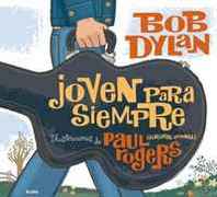 Bob Dylan Joven para siempre (Spanish Edition) 
