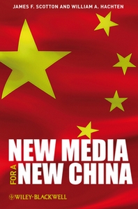 James F. Scotton New Media for a New China 