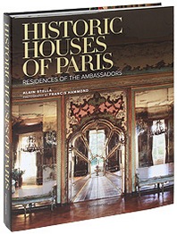 Alain Stella Historic Houses of Paris: Residences of the Ambassadors 