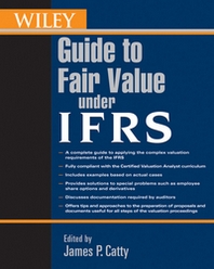 James P. Catty Wiley Guide to Fair Value Under IFRS 