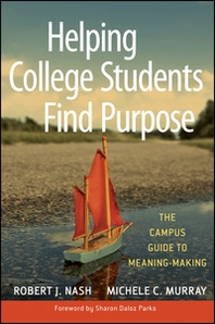 Robert J. Nash Helping College Students Find Purpose 