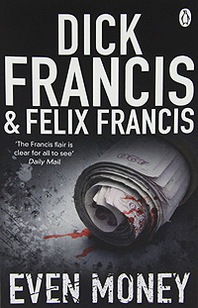 Dick Francis, Felix Francis Even Money 