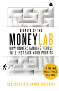 Kay-Yut Chen &  Marina Krakovsky Secrets of the Moneylab 