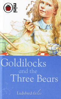 Goldilocks &  The Three Bears 
