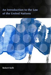 Robert Kolb An Introduction to the Law of the United Nations 