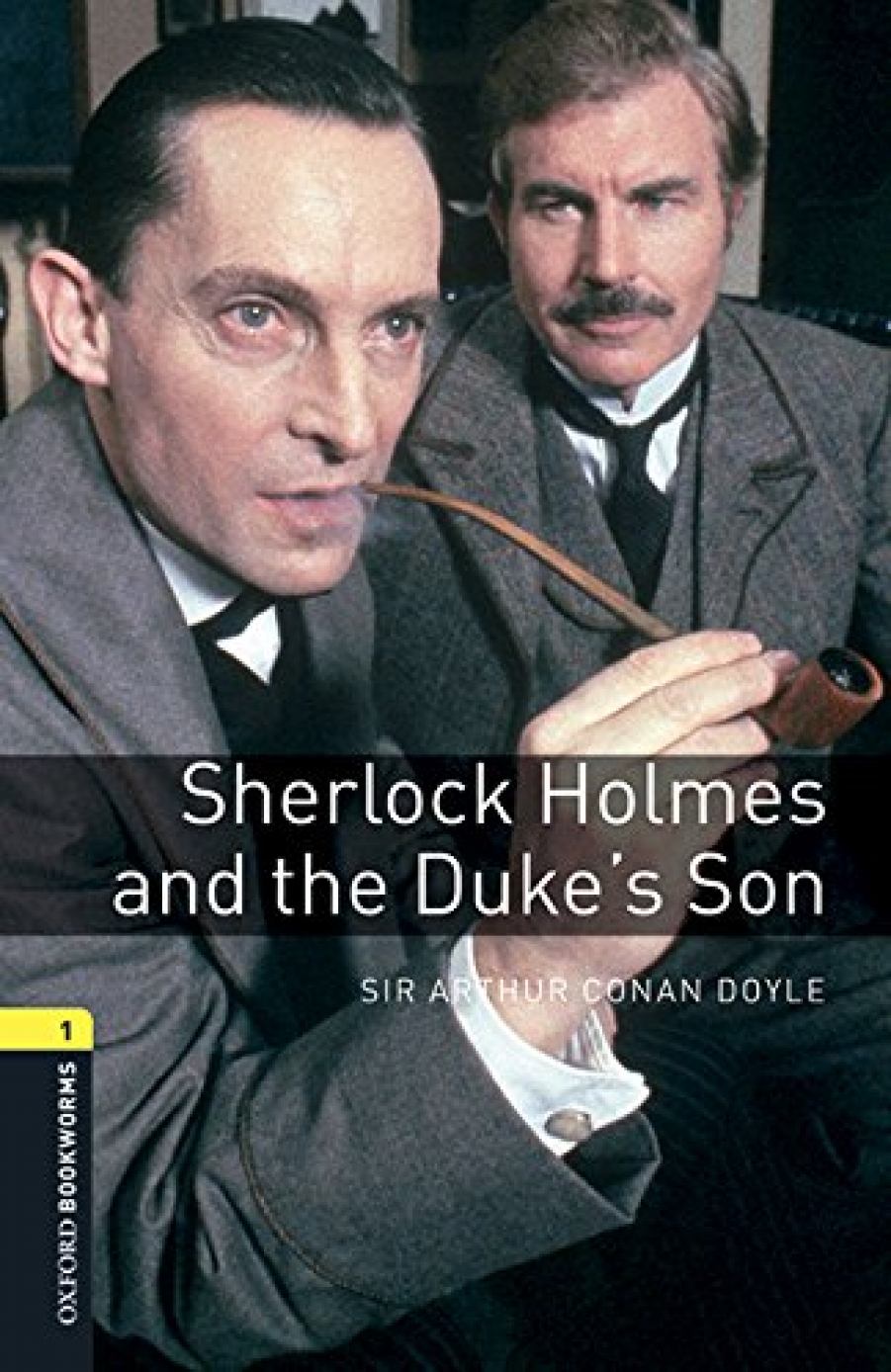 Sir Arthur Conan Doyle, Retold by Jennifer Bassett Sherlock Holmes and the Duke's Son 