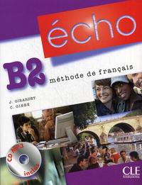 Jacky Girardet, Jacques Pecheur Echo B2 - Livre de l'eleve + Portfolio + CD-mp3 