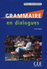 Claire Miquel Grammaire en dialogues Niveau Intermediaire Livre + CD 
