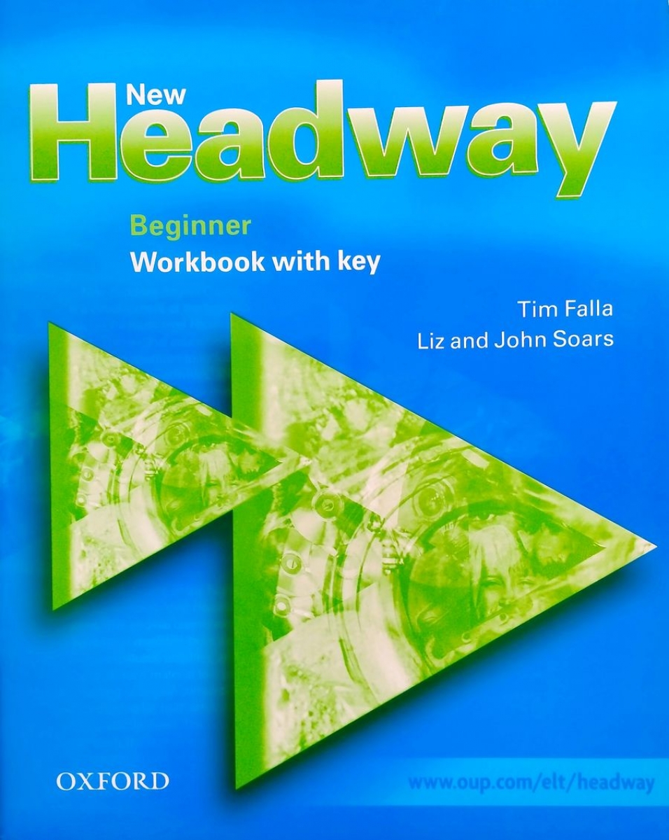 Tim Falla, Liz and John Soars New Headway Beginner Workbook (with Key) 