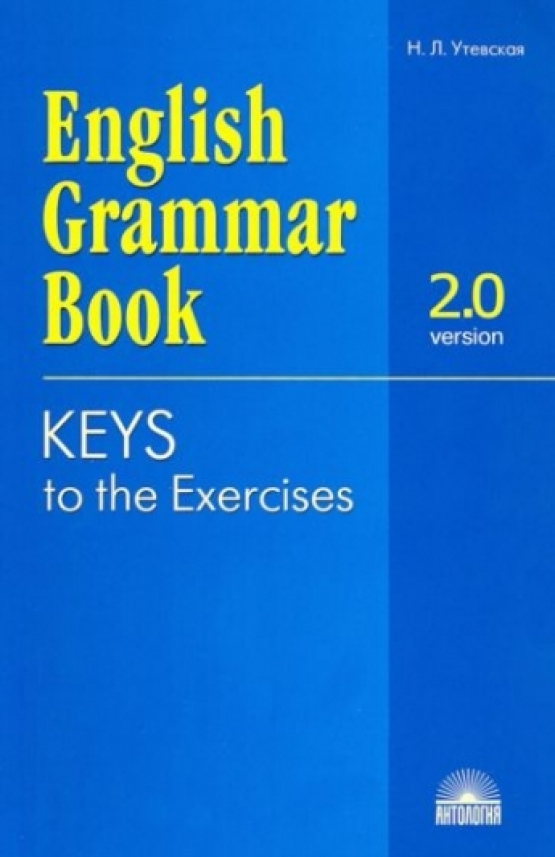  ..  . . English Grammar Book. Version 2. 0. Keys to the Exercises. (    ) 