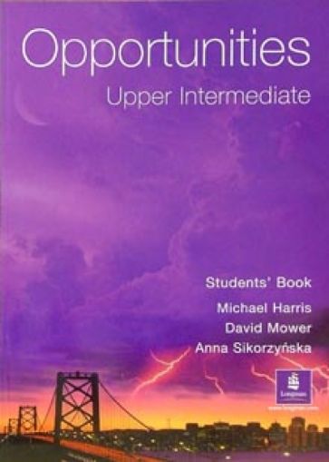 M. Harris, D. Mower, A. Sikorzynska Opportunities: Upper - Intermediate Student Book 