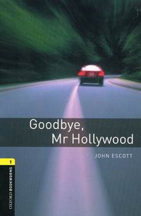 John Escott Goodbye, Mr Hollywood 