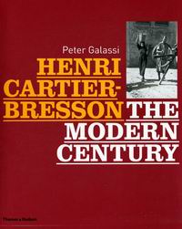 Galassi P. Henri Cartier-Bresson: The Modern Century 