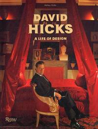 Hicks A. David Hicks: A Life of Design 