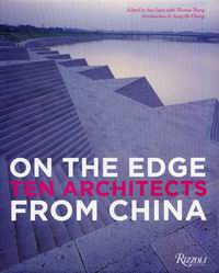 On the Edge Ten Architects from China 