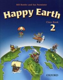 Bill Bowler and Sue Parminter Happy Earth 2 Class Book 