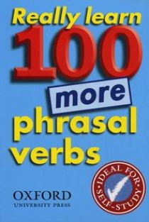 Really Learn 100 More Phrasal Verbs (Second Edition) Paperback 