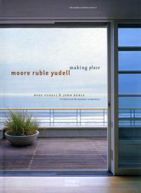 Yudell B., Ruble J. Moore Ruble Yudell: Making Place 