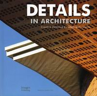 Details in Architecture: Creative Detaling by Leading Architects 