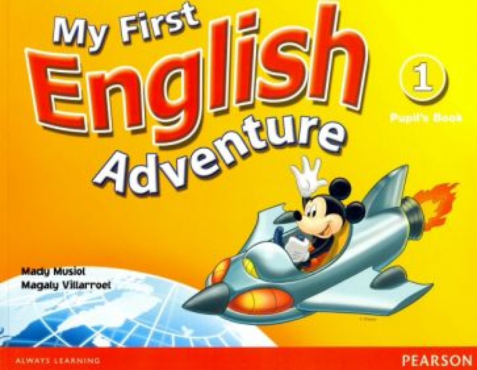 Mady Musiol and Magaly Villarroel My First English Adventure 1 Pupil's Book 