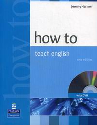Jeremy Harmer How To Teach English (with DVD) 