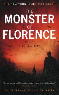 Preston D., Spezi M. The Monster of Florence. A True Story 