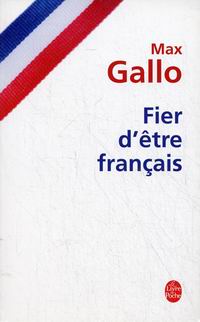 Gallo M. Fier d'être français 
