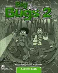 Papiol E., Toth M. Big Bugs 2. Activity Book 