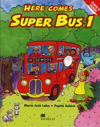 Lobl L.M., Subira P. Here Comes Super Bus 1 