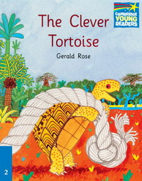 Gerald Rose Cambridge Storybooks Level 2 The Clever Tortoise 