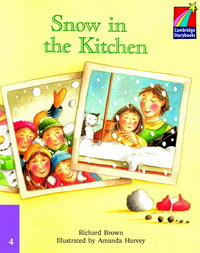 Richard Brown Cambridge Storybooks Level 4 Snow in the Kitchen 