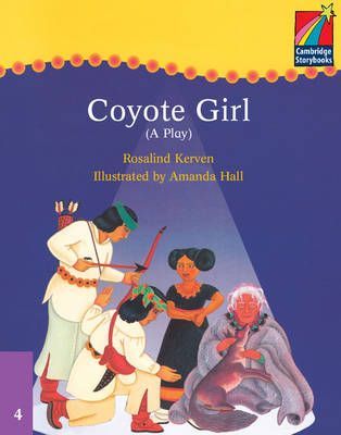 Rosalind Kerven Cambridge Storybooks Level 4 Coyote Girl (Play) 