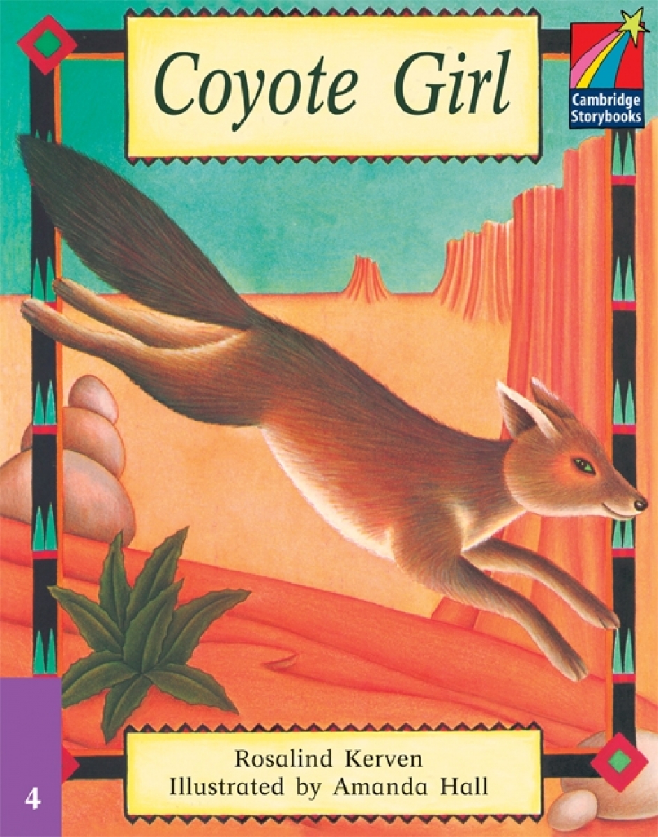 Rosalind Kerven Cambridge Storybooks Level 4 Coyote Girl 