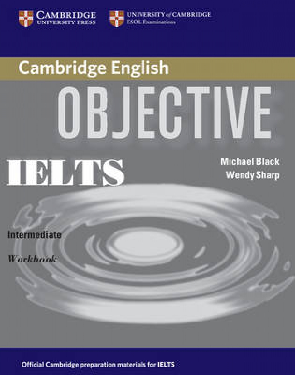 Wendy Sharp, Michael Black Objective IELTS Intermediate Workbook without Answers 