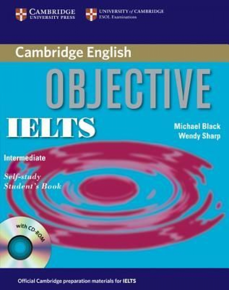 Wendy Sharp, Michael Black Objective IELTS Intermediate Self Study Student's Book with CD-ROM 