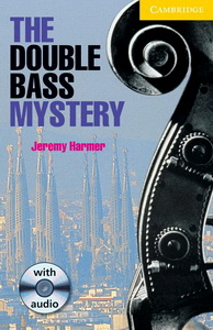 Jeremy Harmer The Double Bass Mystery (with Audio CD) 
