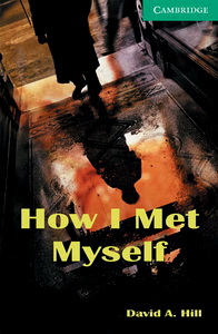 David A. Hill How I Met Myself 