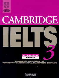 University of Cambridge Local Examinations Syndicate Cambridge IELTS 3 Student's Book with answers 