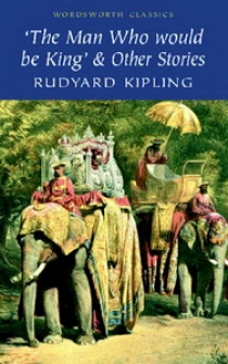 Rudyard K. Kipling The man who would be king & other stories 