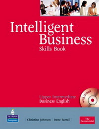 Christine Johnson, Tonya Trappe and Graham Tullis, Irene Barrall and Nikolas Barrall Intelligent Business Upper-Intermediate Skills Book with CD-ROM 