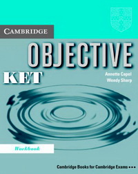 Annette Capel and Wendy Sharp Objective KET Workbook 