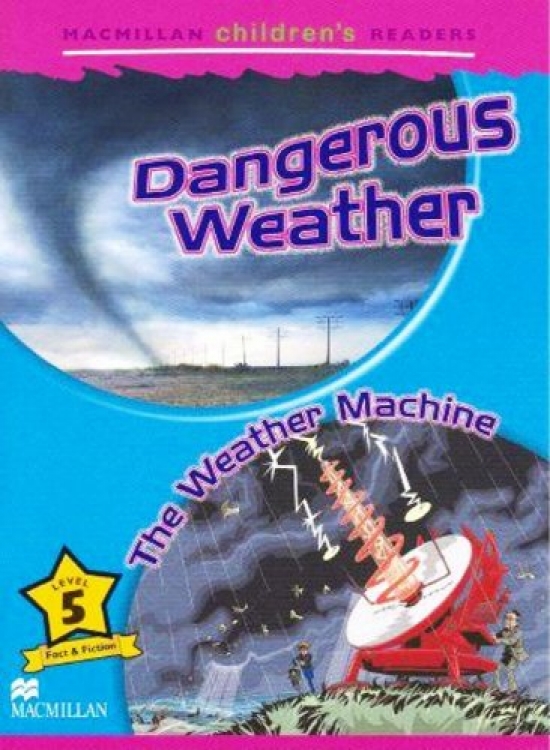 Paul Shipton Macmillan Children's Readers Level 5 - Dangerous Weather - The Weather Machine 