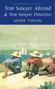 Twain Mark Tom sawyer abroad and tom sawyer, detective 