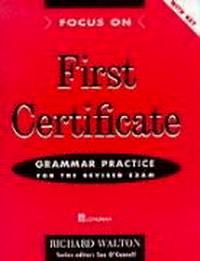Richard W. Focus on FCE (First Certificate in English) Grammar Practice with key 
