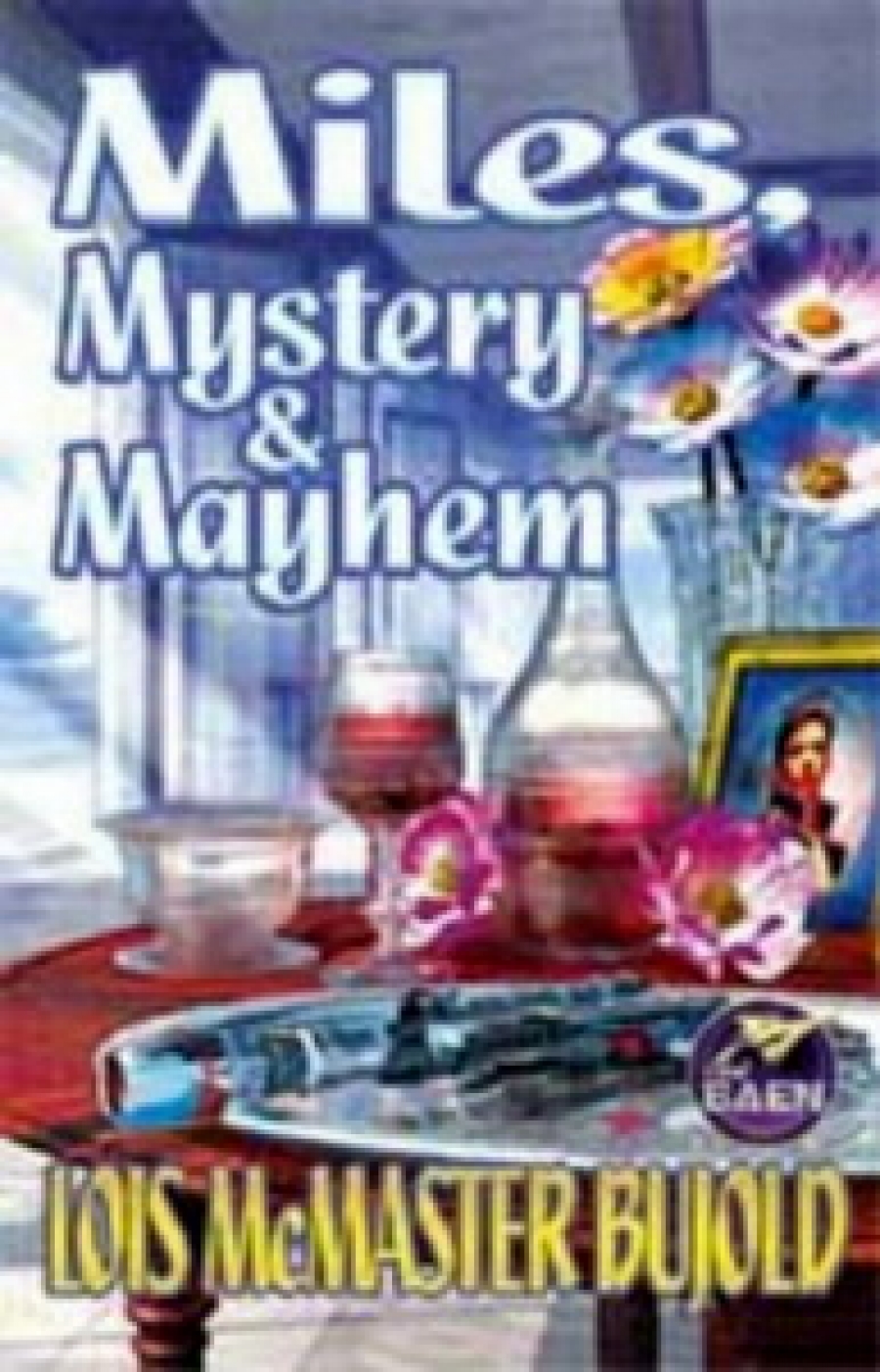 Lois M.B. Miles Mystery and Mayhem (Cetaganda, Ethan of Athos, Labyrinth) 