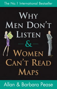 Allan P. Why Men Don't Listen & Women Can't Read Maps: How We're Different and What To Do About It 
