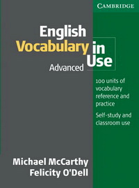 Michael McCarthy and Felicity O'Dell English Vocabulary in Use: Advanced Book with answers 